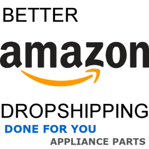 'Done For You' Amazon Appliance Parts - Start For Only 10% Down